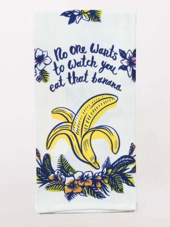 "No One Wants To Watch You Eat That Banana" Dish Towel画像