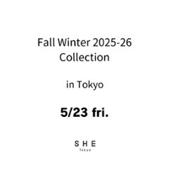 【東京会場来場アポイント】5/23(金) ご予約枠 Fall Winter 2025-26 Collection 商品受注会 in Tokyoの画像