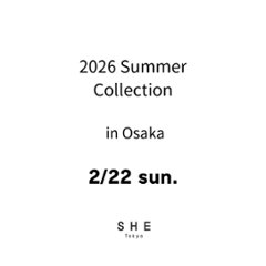 【大阪会場来場アポイント】2/22(日) ご予約枠 2026 Summer Collection 商品受注会 in Osakaの画像