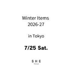 【東京会場来場アポイント】7/25(土) ご予約枠 Winter Items 2026-27 商品受注会 in Tokyoの画像