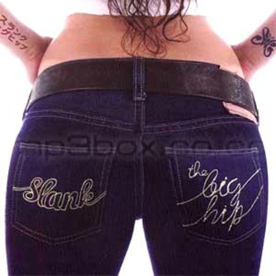 SLANK-THE BIG HIP画像